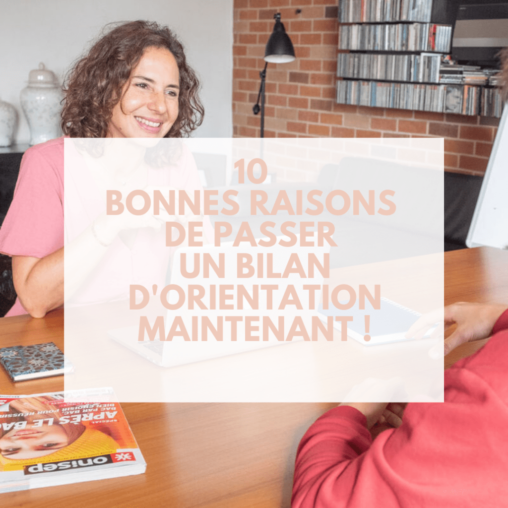 10 bonnes raisons de passer un bilan d'orientation maintenant