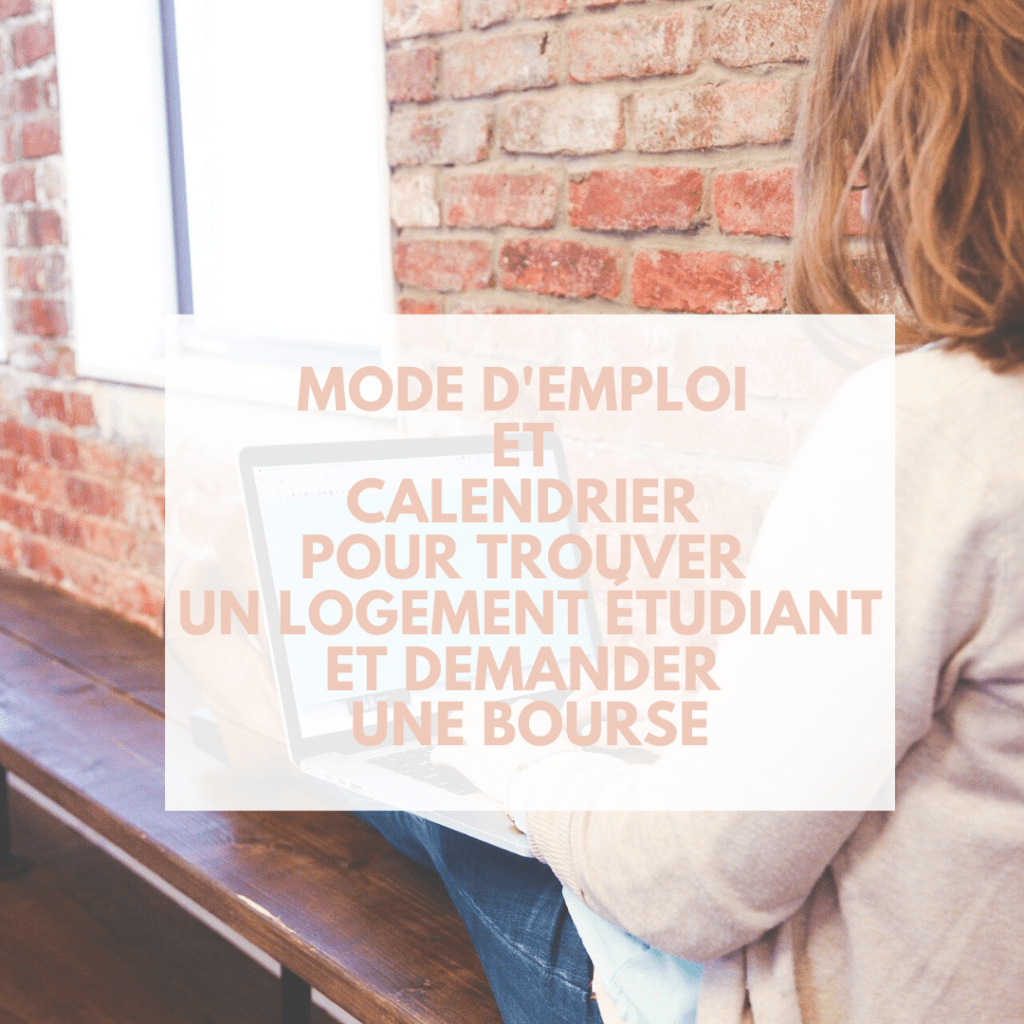 Mode d'emploi et calendrier pour trouver un logement étudiant et demander une bourse